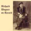 Various Artists - Richard Wagner On Record